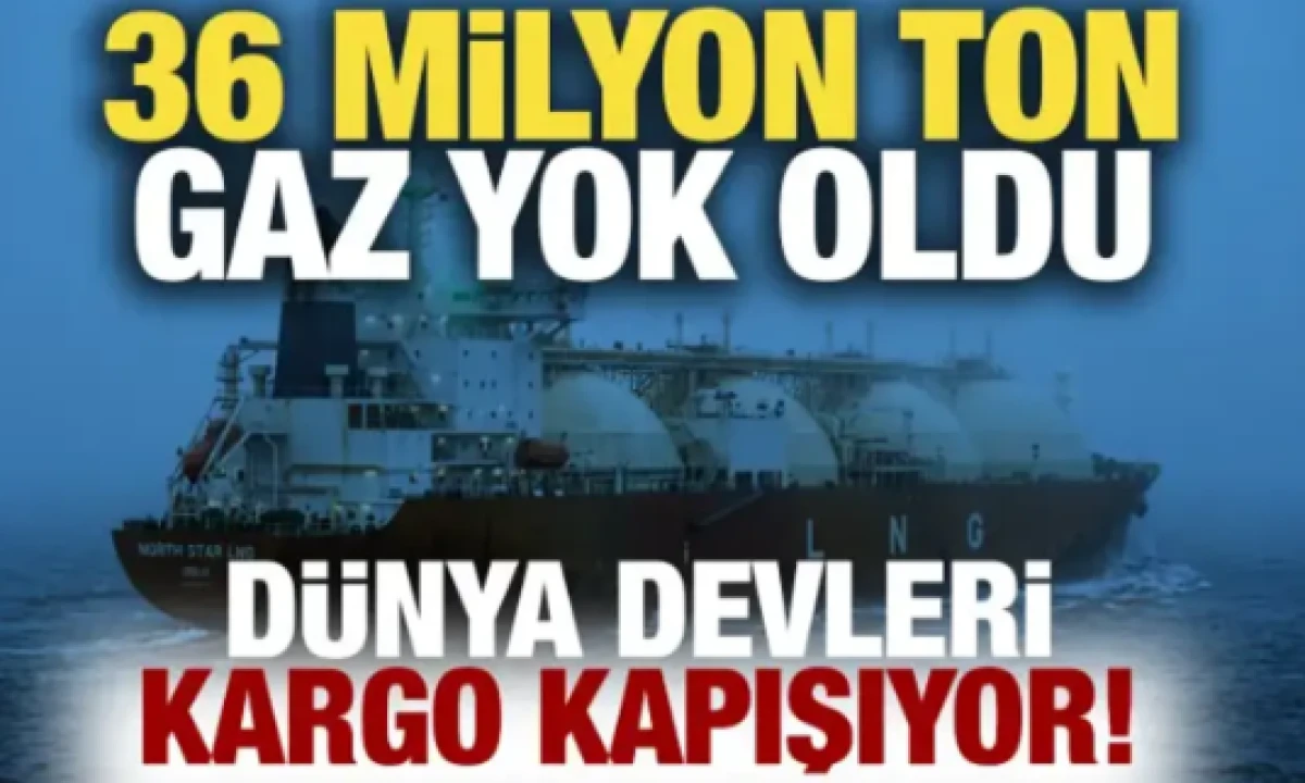 36 milyon ton gaz yok oldu: Kış ortasında b&uuml;y&uuml;k felaket! D&uuml;nya devleri kargo kapışıyor!