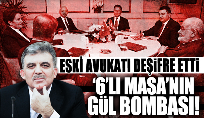 6'lı masaya ikinci Abdullah Gül bombası!  