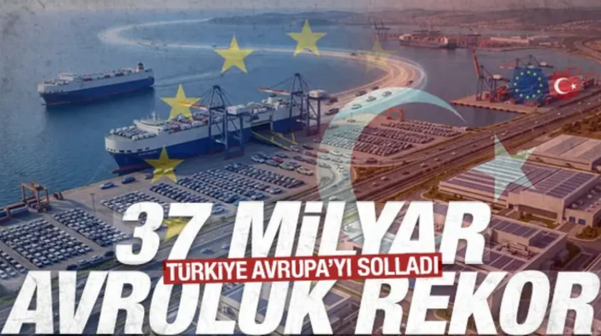 AB ile T&uuml;rkiye arasında 37 milyar avroluk tarihi otomotiv rekoru
