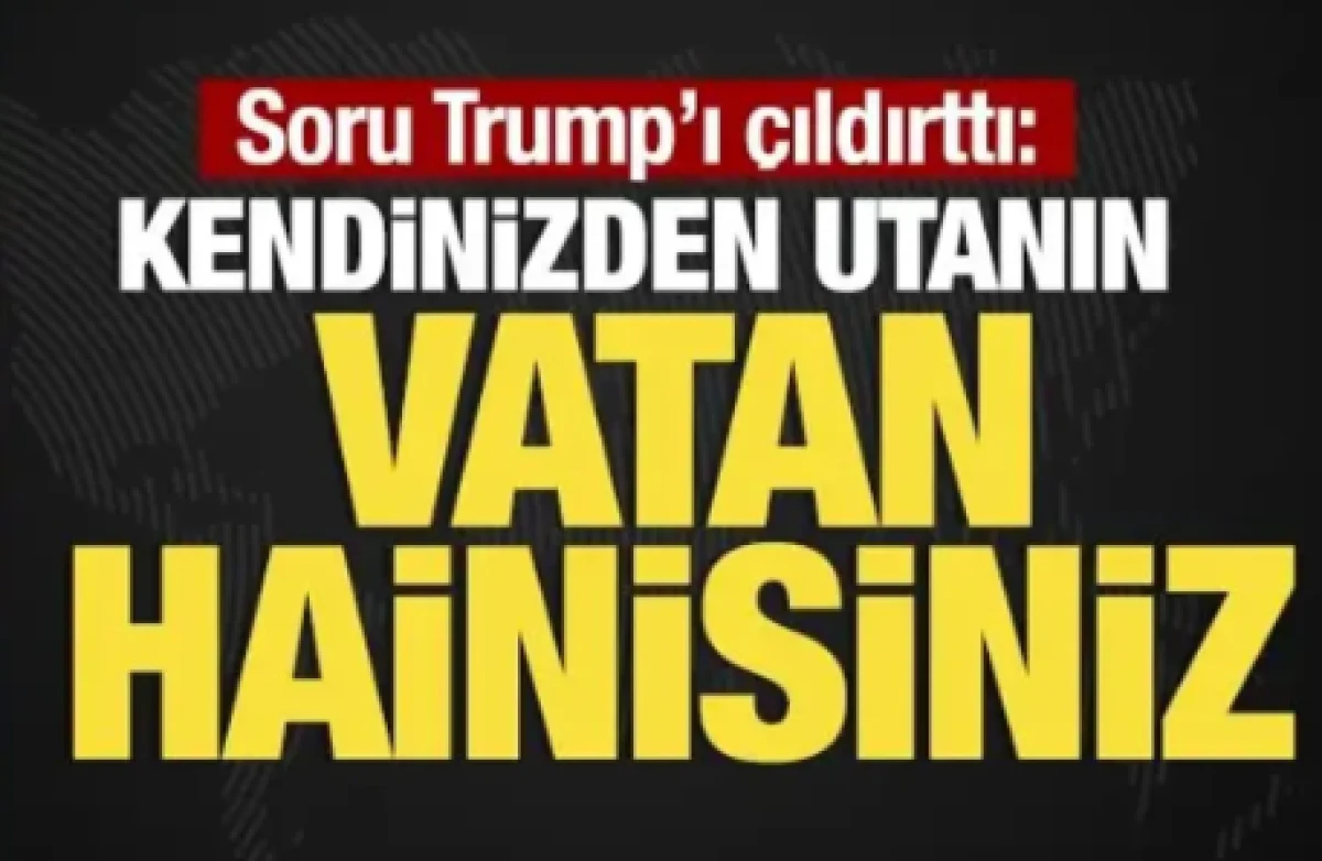 ABD Başkanı Trump'ı &ccedil;ıldırtan soru: Kendinizden utanın...