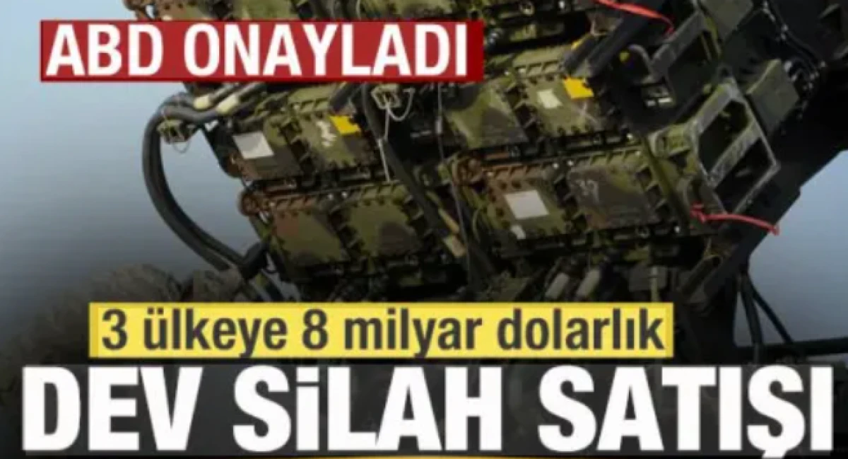 ABD onayladı! 3 &uuml;lkeye 8 milyar dolarlık dev silah satışı