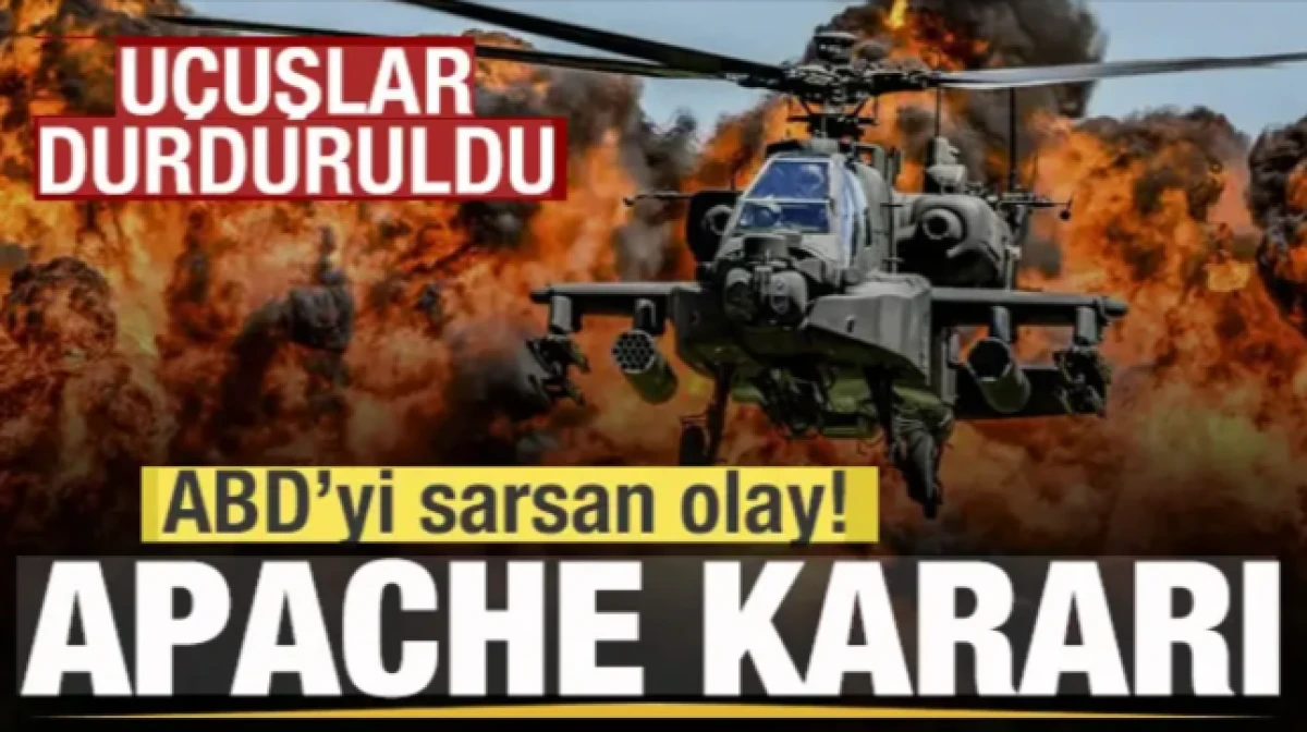 ABD'yi sarsan olay! Apache kararı! U&ccedil;uşlar durduruldu