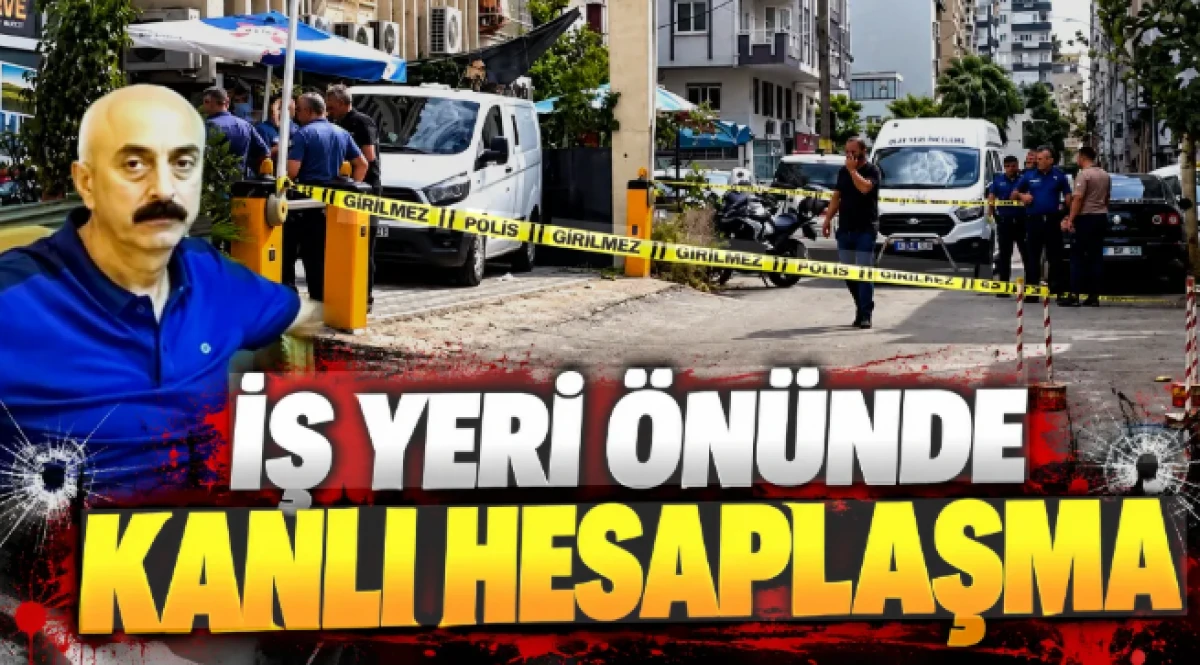 Adana'da iş yeri &ouml;n&uuml;nde silahlı saldırı: 1 &ouml;l&uuml;, 1 yaralı