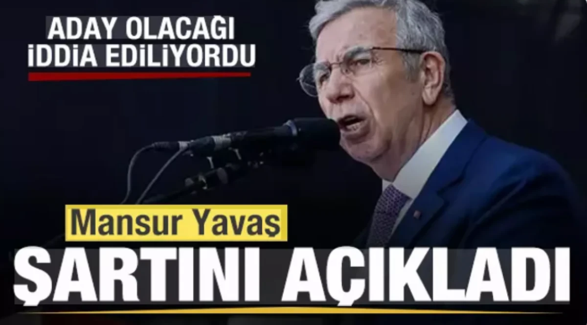 Aday olacağı iddiası g&uuml;ndem oldu! Mansur Yavaş şartını a&ccedil;ıkladı