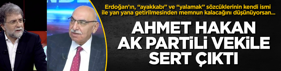 Ahmet Hakan, AK Partili o vekile sert çıktı