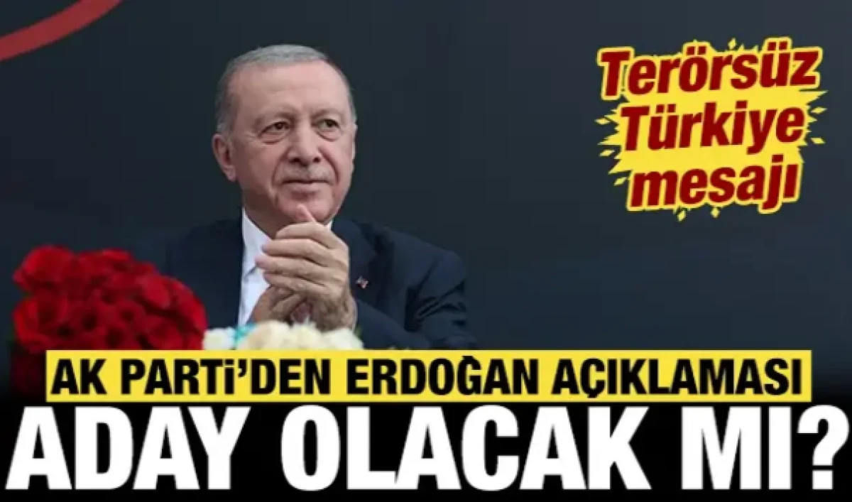 AK Parti'den a&ccedil;ıklama geldi: Erdoğan yeniden aday olacak mı?