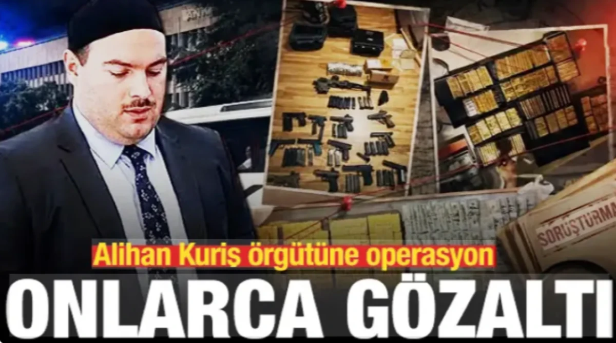 Alihan Kuriş &ouml;rg&uuml;t&uuml;ne operasyon: Onlarca g&ouml;zaltı