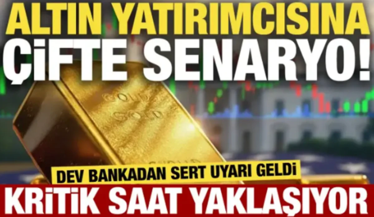 Altın yatırımcısına &ccedil;ifte senaryo! Dev bankadan sert uyarı geldi!
