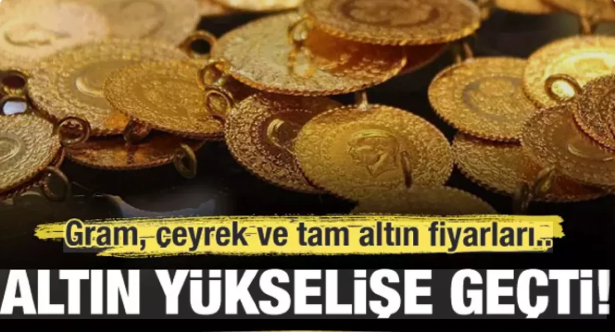 Altın yükselişe geçti: İşte son rakamlar 