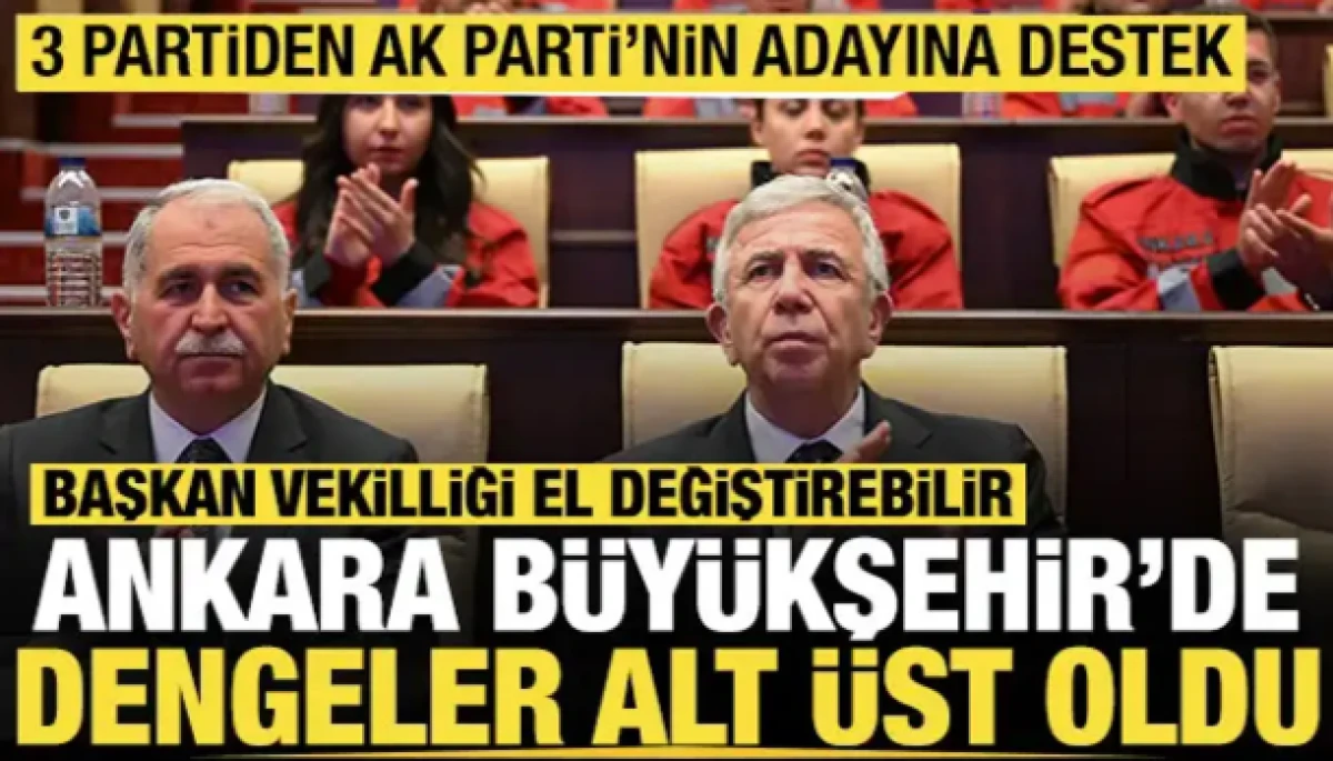 Ankara B&uuml;y&uuml;kşehir'de Başkan Vekili değişebilir: 3 partiden AK Parti'nin adayına destek