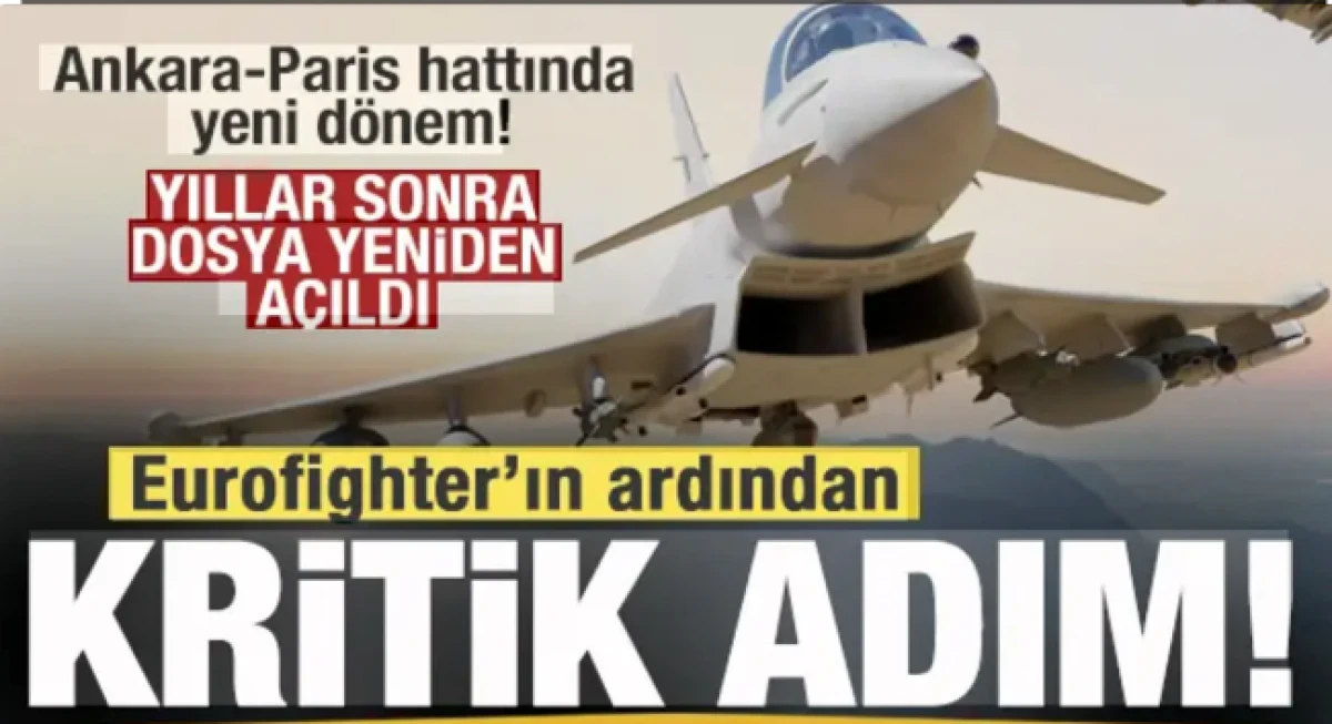 Ankara-Paris hattında yeni d&ouml;nem! Eurofighter&rsquo;dan sonra kritik adım! Yıllar sonra yeniden