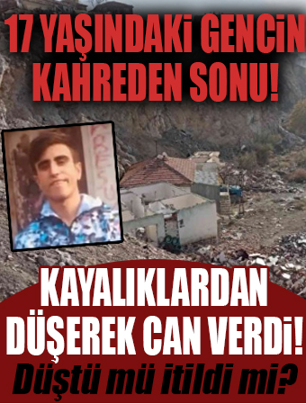 Ankara’da 17 yaşındaki gencin kahreden sonu        
