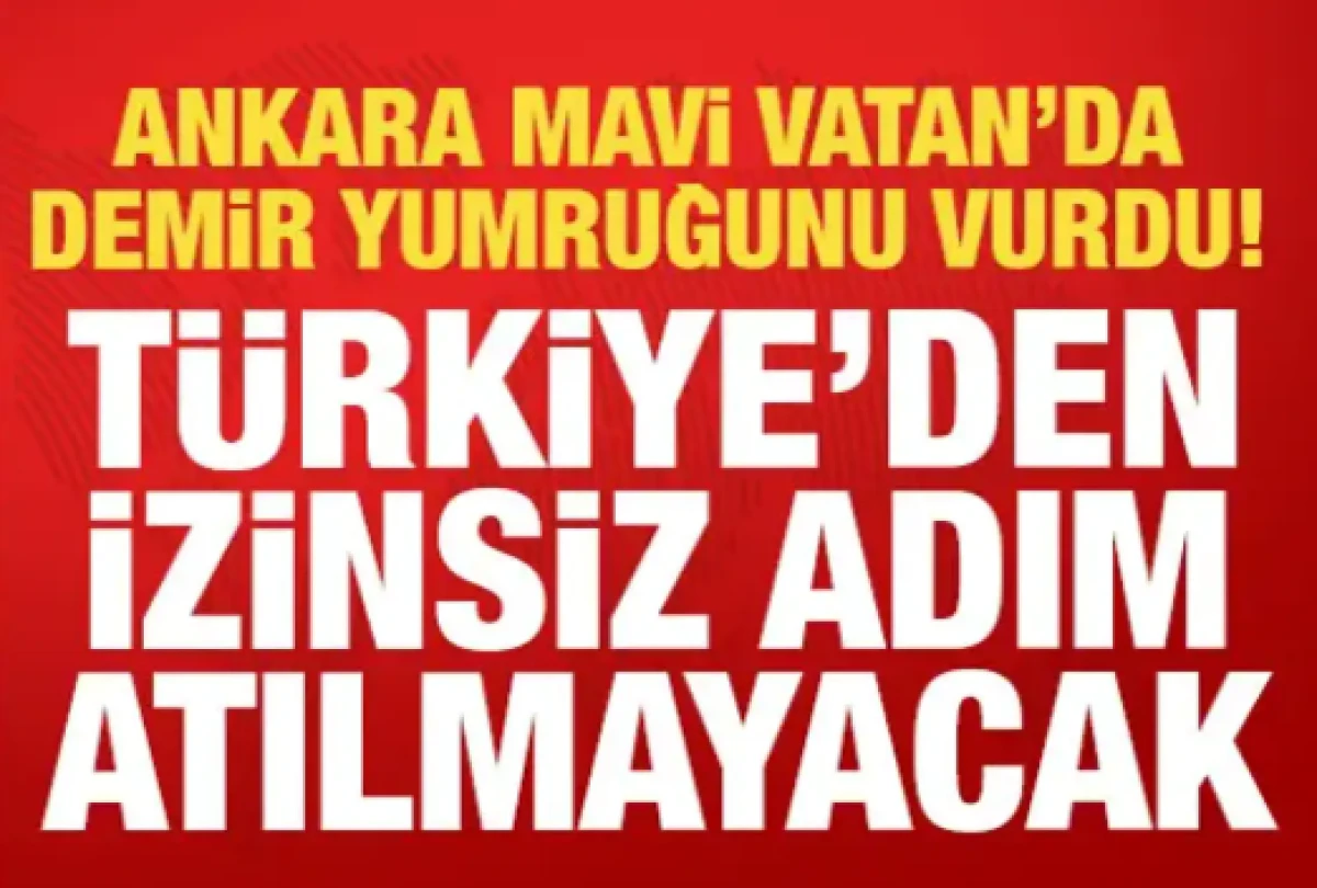 Ankara'dan Atina ve Lefkoşa'ya sert uyarı: T&uuml;rkiye&rsquo;den izinsiz adım atılmayacak