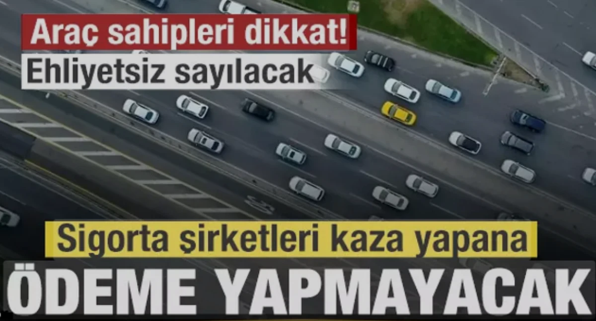 Araç sahipleri dikkat! Kaza yapana ödeme yok!