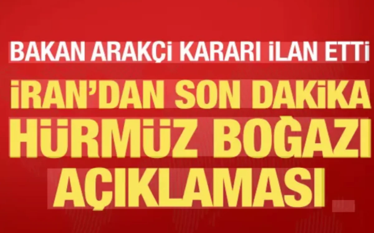 Arak&ccedil;i: H&uuml;rm&uuml;z Boğazı a&ccedil;ıldı               