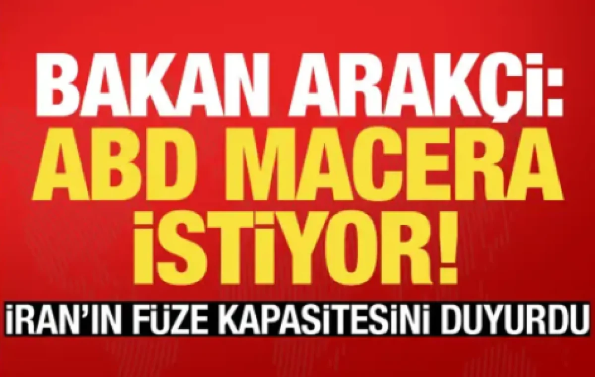 Arak&ccedil;i'den son dakika a&ccedil;ıklama: ABD macera istiyor!