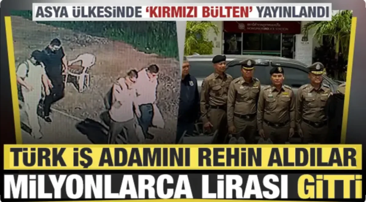 Asya &uuml;lkesinde T&uuml;rk iş adamını rehin aldılar, milyonlarca lirası gitti