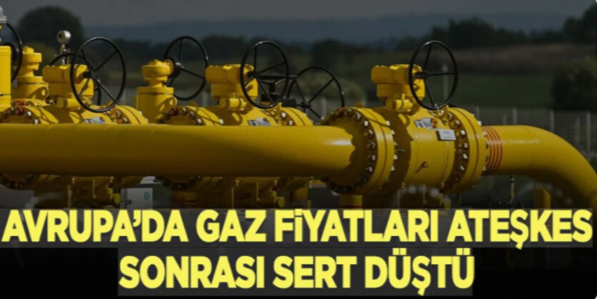 Avrupa gaz fiyatları ateşkes sonrası sert d&uuml;ş&uuml;ş g&ouml;sterdi           