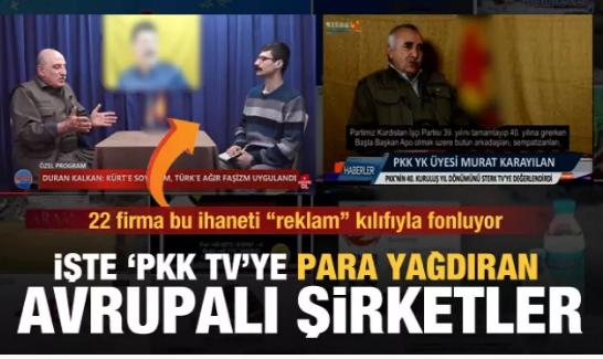 Avrupalı 22 şirket PKK'nın kanalına reklam yağdırıyor           
