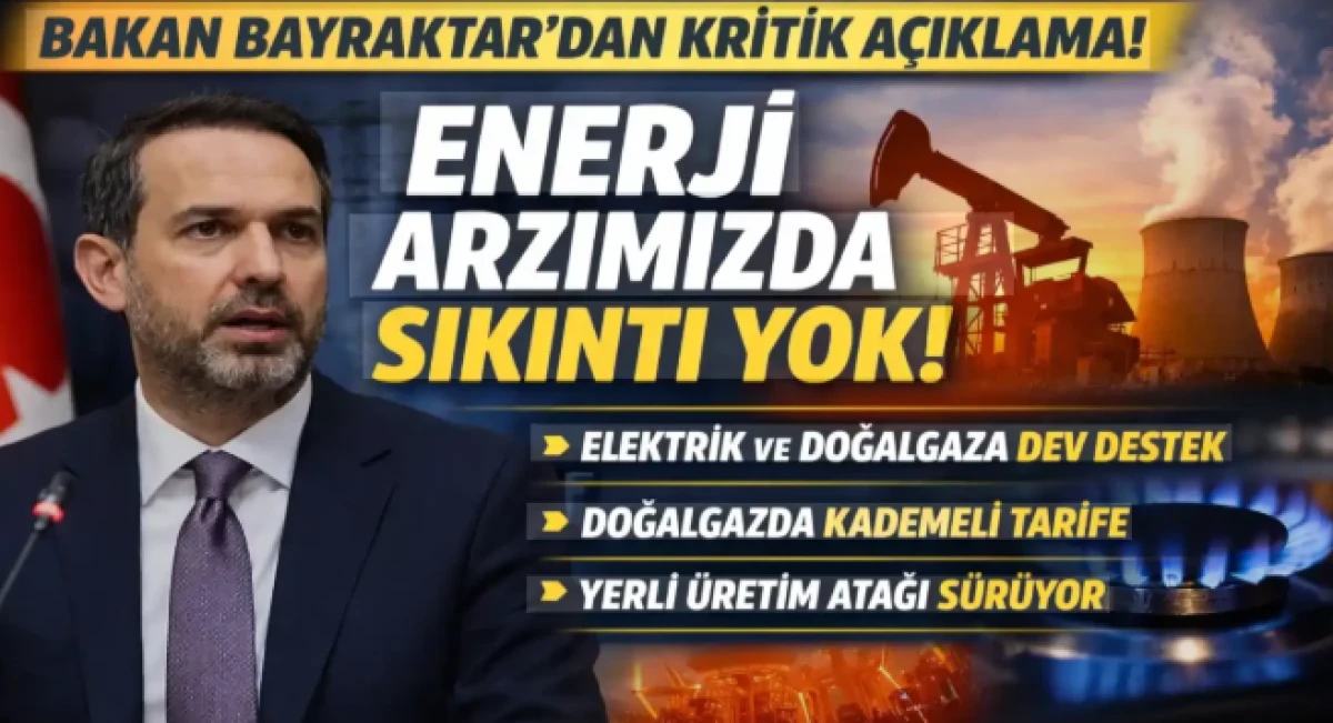 Bakan Bayraktar: Enerji arz g&uuml;venliğinde sorun yok      