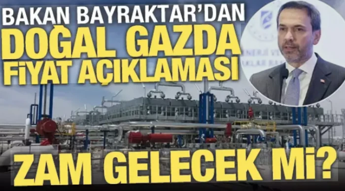 Bakan Bayraktar'dan doğal gaz a&ccedil;ıklaması         