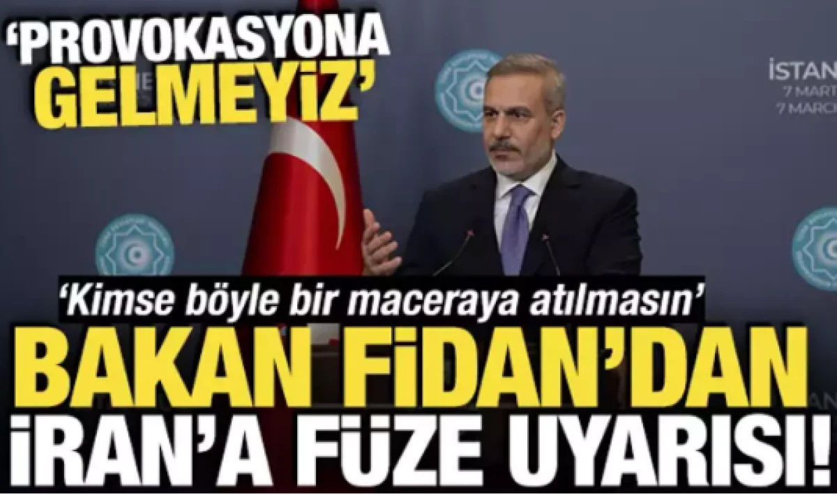 Bakan Fidan'dan İran'a f&uuml;ze uyarısı                  