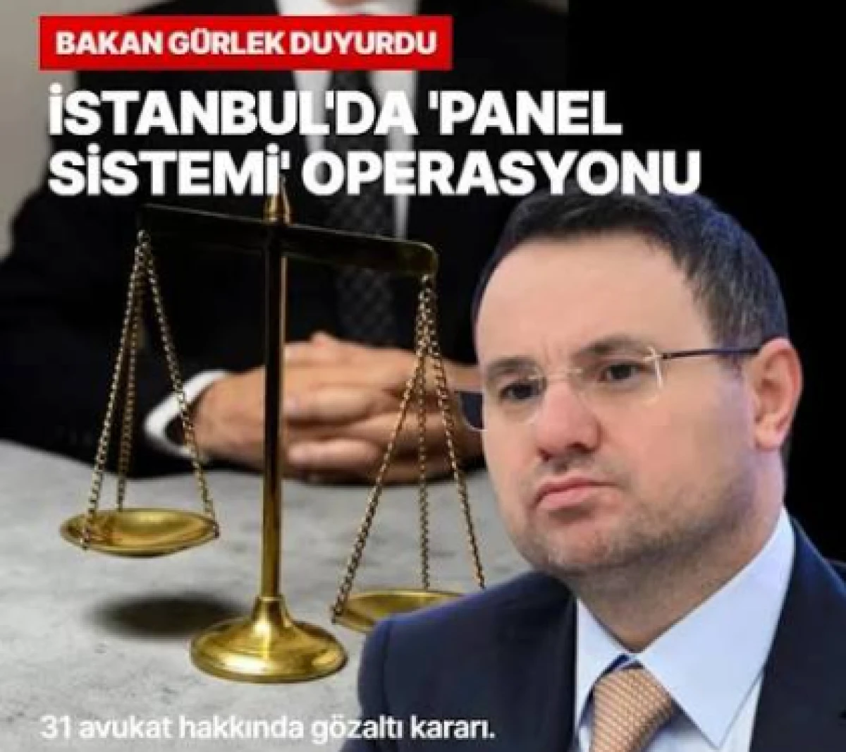 Bakan G&uuml;rlek duyurdu: 31 avukat hakkında g&ouml;zaltı kararı