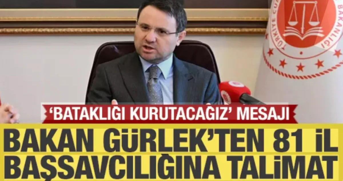 Bakan G&uuml;rlek'ten 81 il başsavcılıklarına talimat      