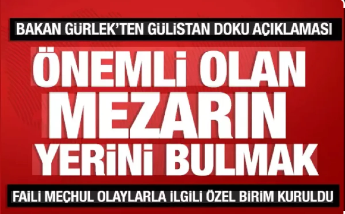 Bakan G&uuml;rlek'ten G&uuml;listan Doku a&ccedil;ıklaması