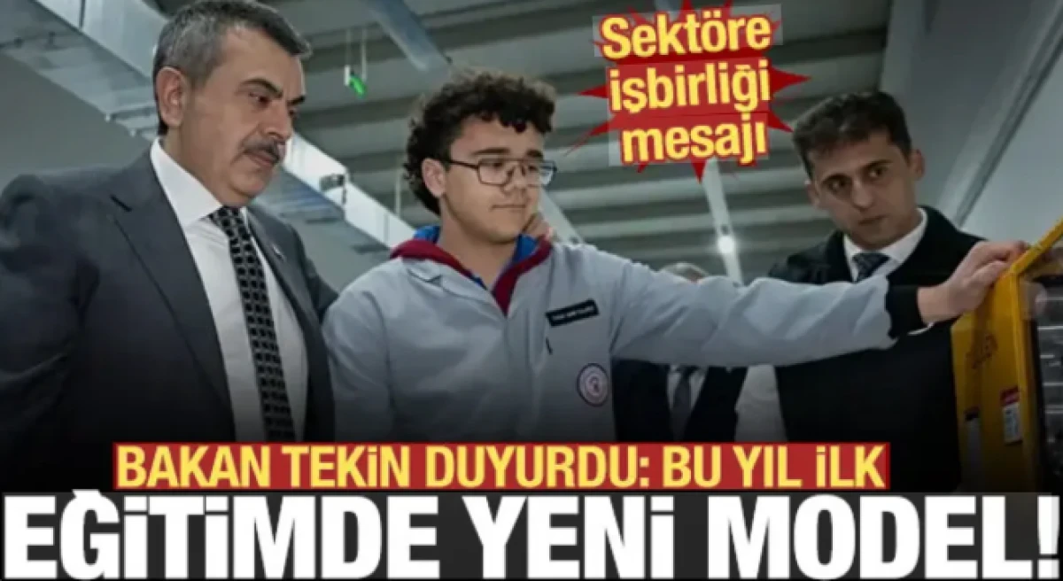 Bakan Tekin yeni modeli tanıttı! Mesleki eğitimde aranan eleman d&ouml;nemi başladı
