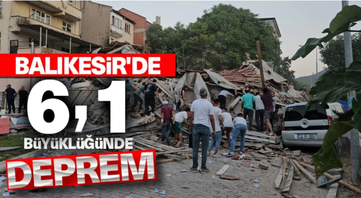 Balıkesir'de 6.1 büyüklüğünde deprem!     