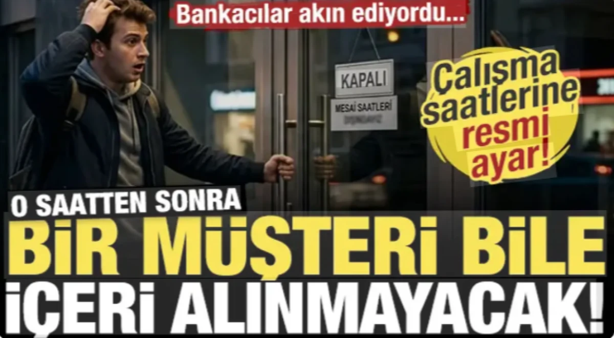 Bankacılar akın ediyordu! Artık o saatten sonra tek bir m&uuml;şteri bile i&ccedil;eri alınmayacak!
