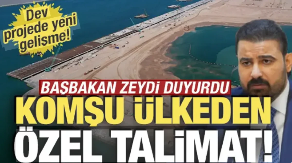 Başbakan Zeydi'den &ouml;zel talimat! Dev projede yeni gelişme