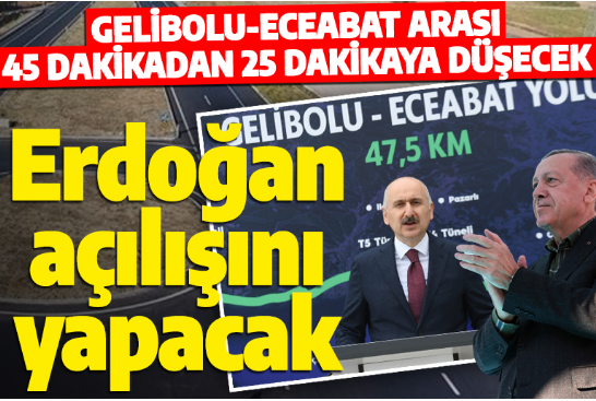 Başkan Erdoğan, Gelibolu-Eceabat devlet yolunu hizmete alacak