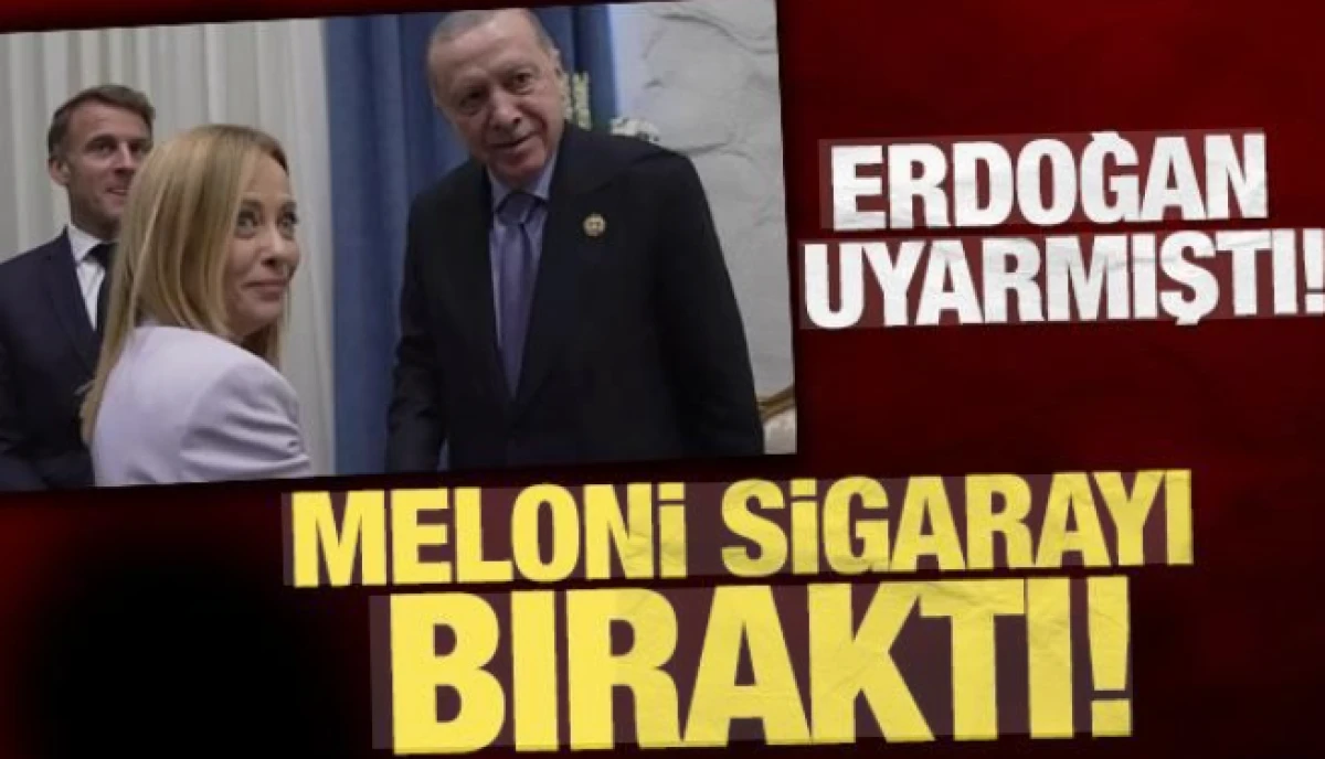 Başkan Erdoğan uyarmıştı! İtalya Başbakanı Giorgia Meloni, sigarayı bıraktığını a&ccedil;ıkladı