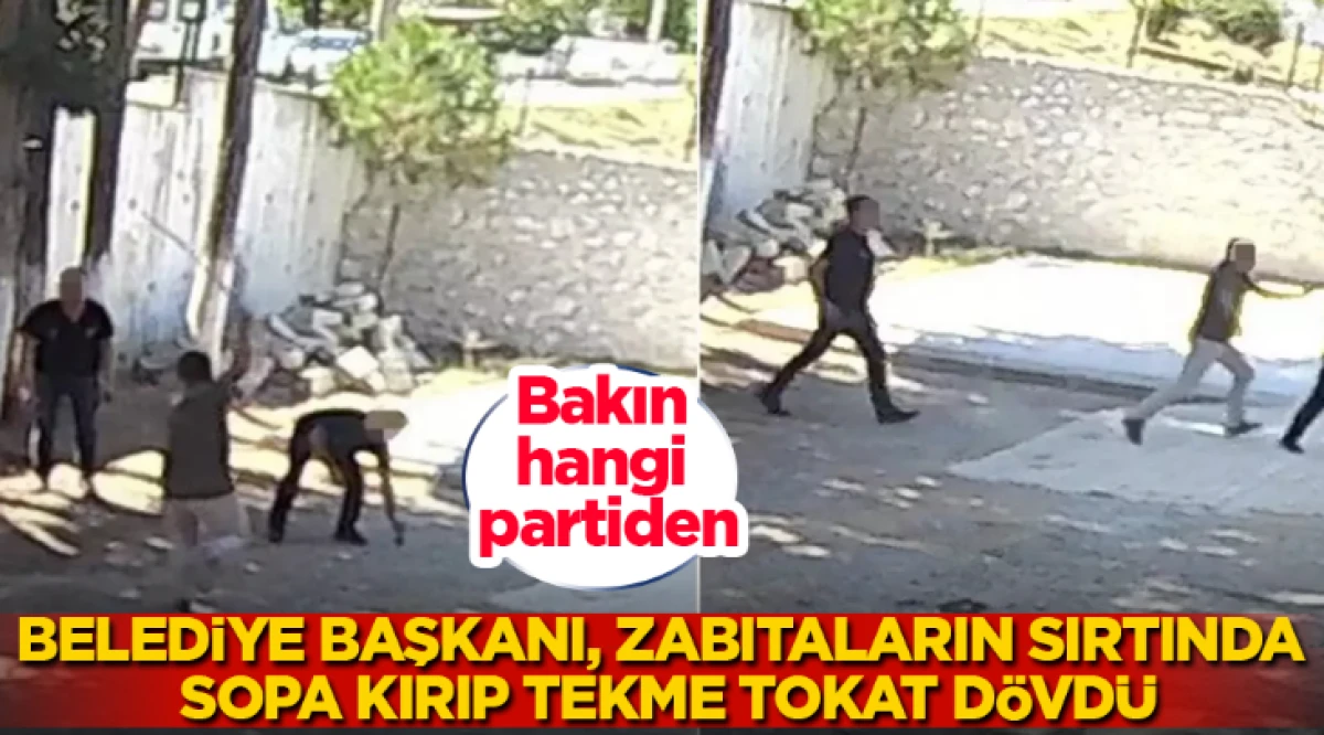 Belediye başkanı, zabıtaların sırtında sopa kırıp tekme tokat dövdü