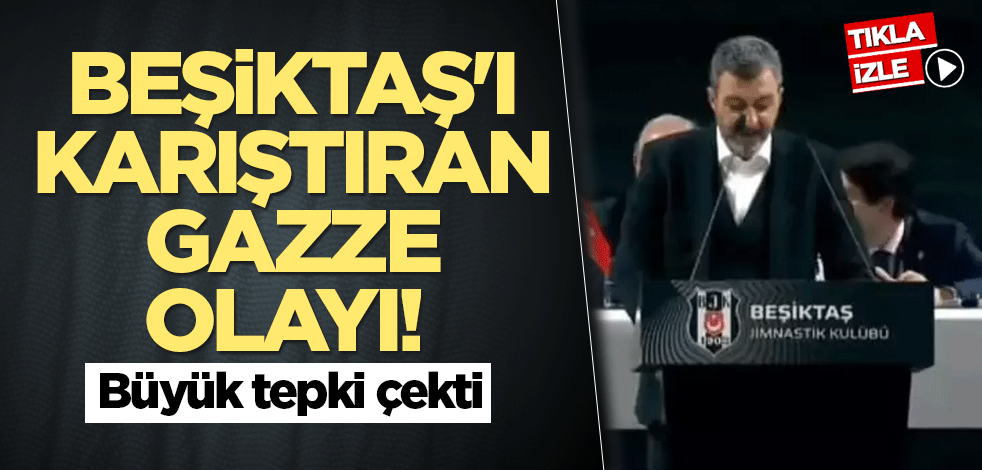Beşiktaş'ı karıştıran Gazze olayı! Büyük tepki çekti