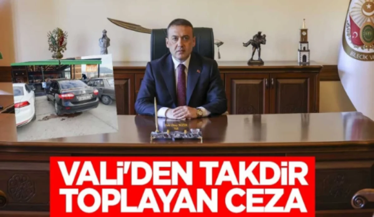 Bilecik Valisi Faik Oktay Sözer'den takdir toplayan ceza 