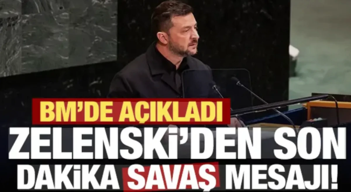 BM'de a&ccedil;ıkladı: Zelenski'den son dakika savaş mesajı