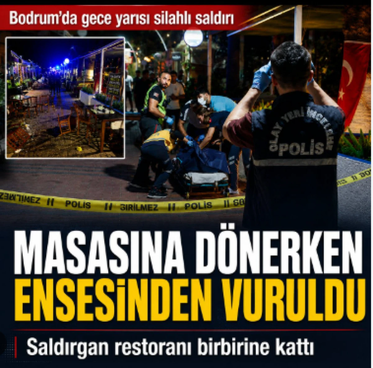 Bodrum'da restoranda kanlı infaz! Masasına d&ouml;nerken ensesinden vuruldu