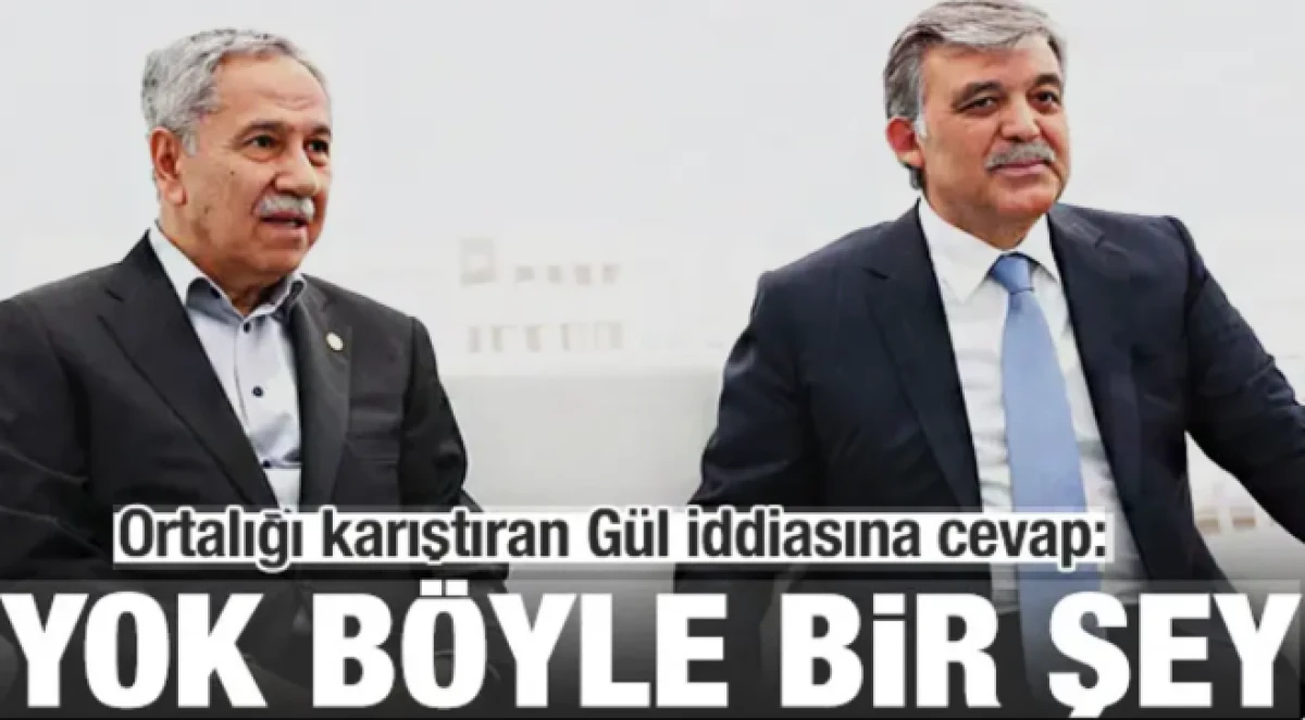 B&uuml;lent Arın&ccedil;'tan Abdullah G&uuml;l iddialarına cevap: B&ouml;yle bir şey yok