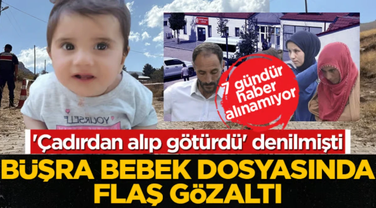 &Ccedil;adırdan alıp g&ouml;t&uuml;rd&uuml;' denilmişti: B&uuml;şra Bebek dosyasında flaş g&ouml;zaltı