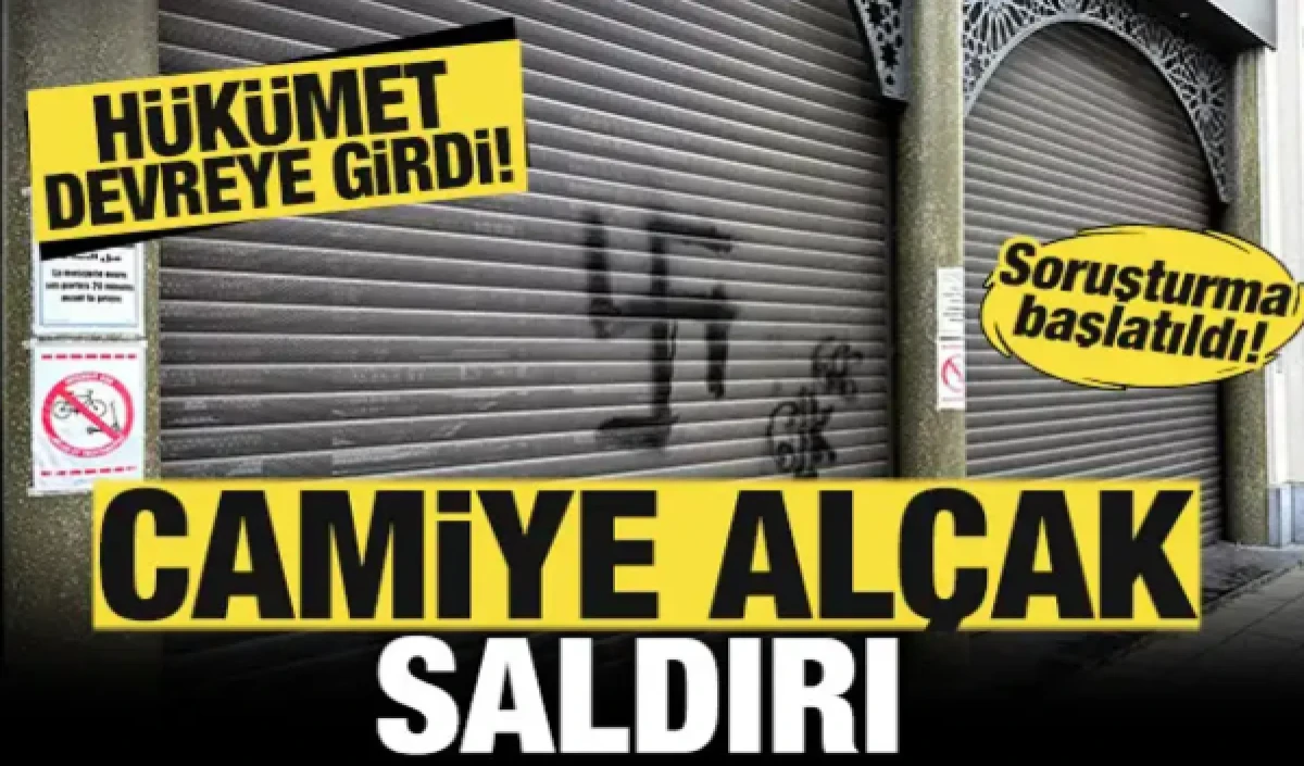 Camiye al&ccedil;ak saldırı! H&uuml;k&uuml;met devreye girdi: Al&ccedil;ak&ccedil;a bir eylem! Soruşturma başlatıldı