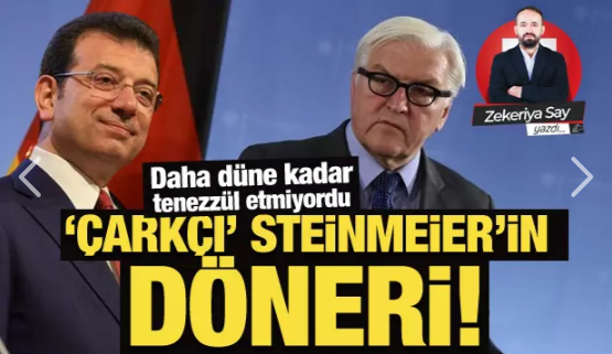 ''Çarkçı'' Steinmeier’in döneri!             