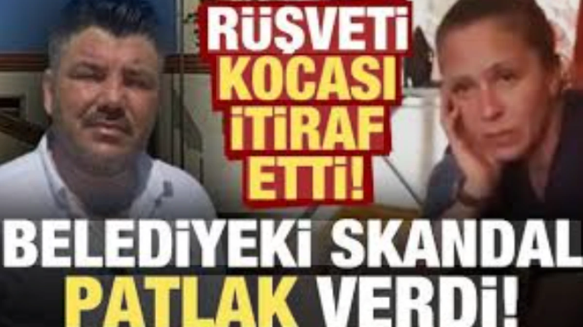 &Ccedil;eşme Belediyesi'ndeki r&uuml;şveti kocası itiraf etti!