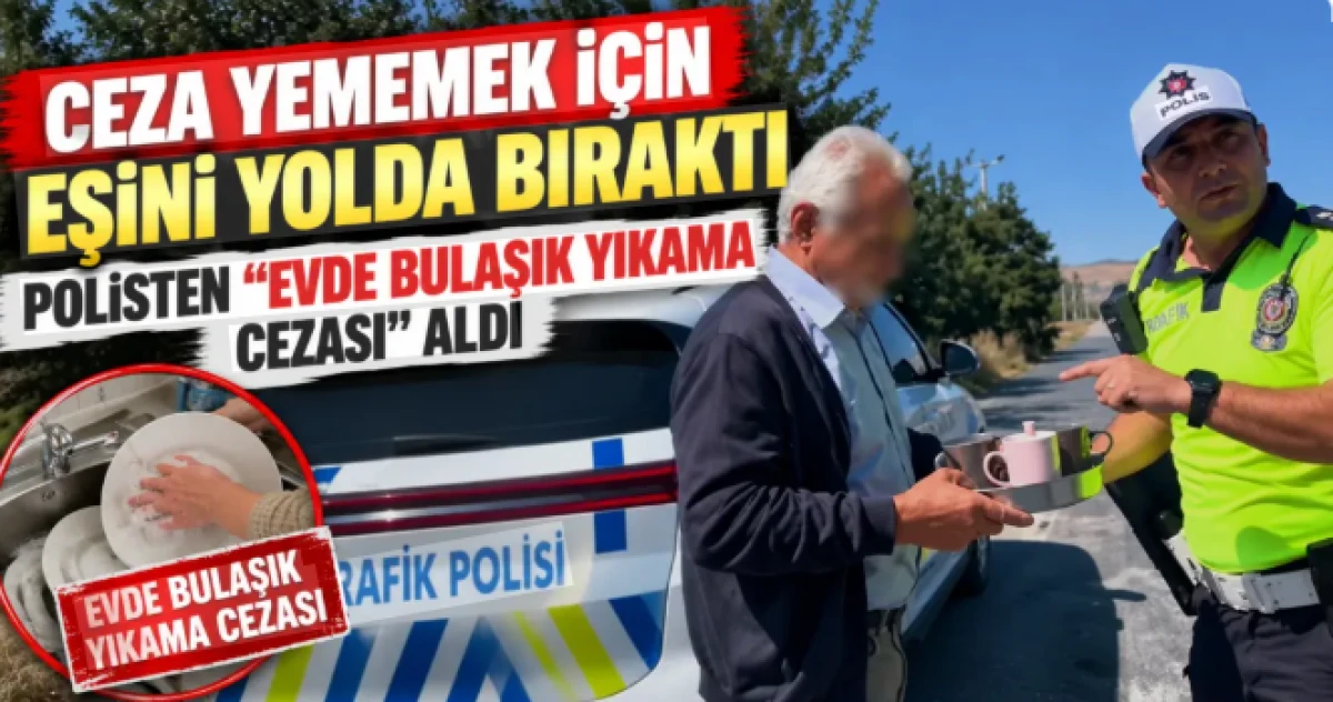 Ceza yememek i&ccedil;in eşini yolda bırakıp uygulamaya girdi, polisten "evde bulaşık yıkama cezası" aldı