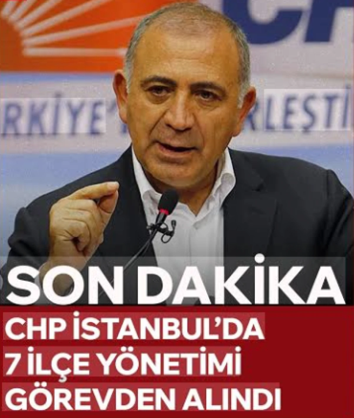 CHP İstanbul İl Başkanlığı'nda 7 il&ccedil;e başkanı g&ouml;revden alındı
