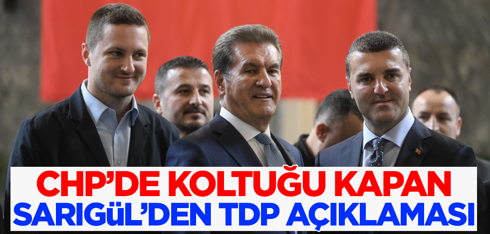 CHP'de koltuğu kapatan Sarıgül'den TDP açıklaması!