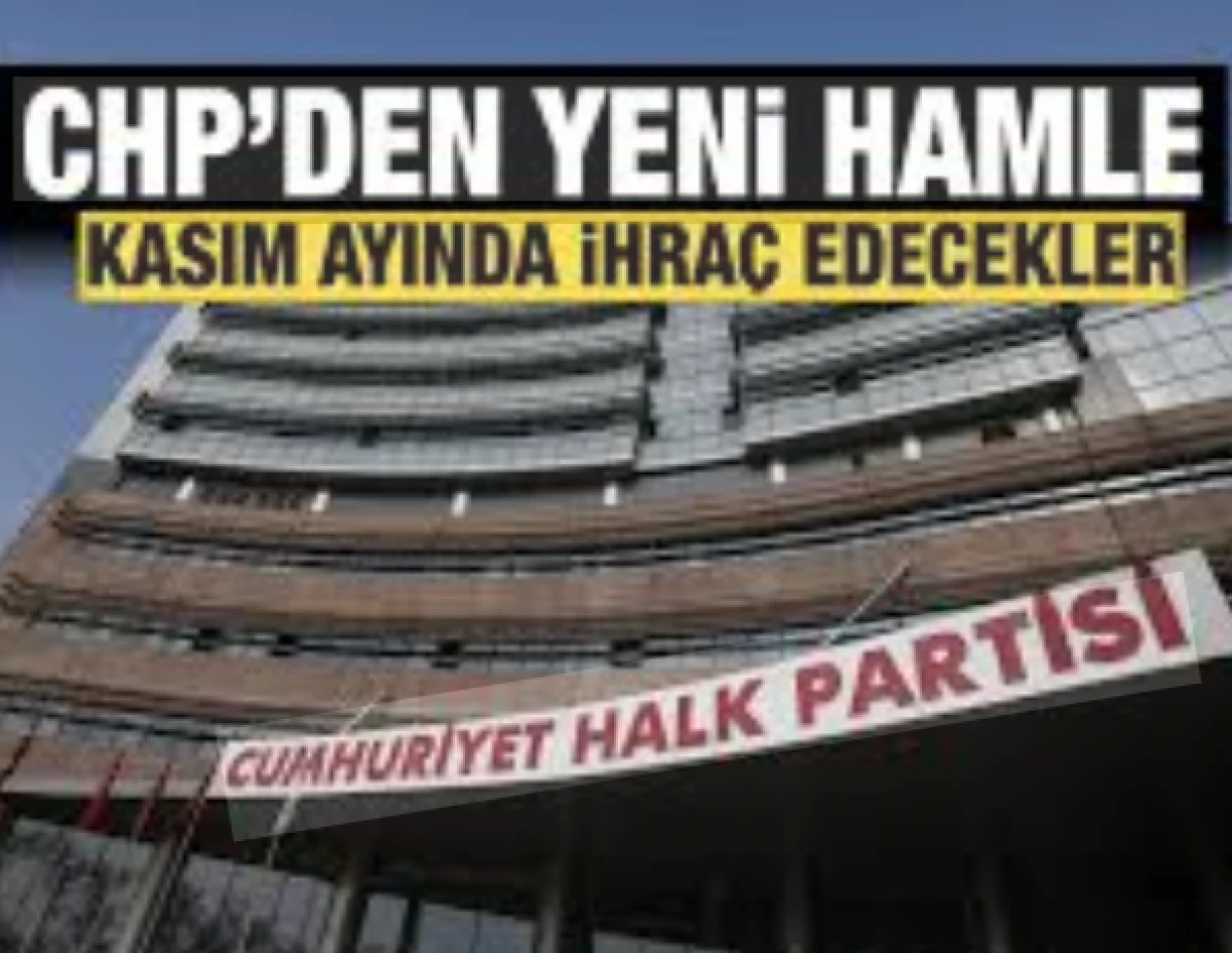 CHP'den bir hamle daha: Kasım ayında ihra&ccedil; edecekler!