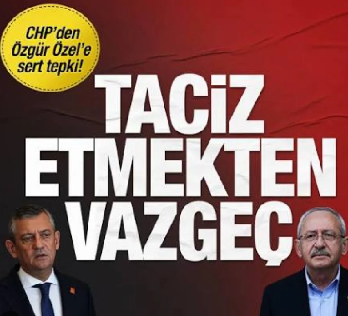 CHP'den &Ouml;zg&uuml;r &Ouml;zel'e &ccedil;ok sert tepki: Taciz etmekten vazge&ccedil;!